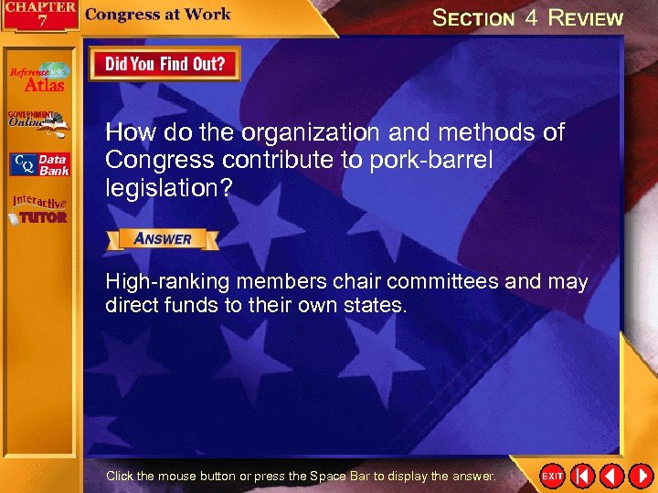 How do the organization and methods of Congress contribute to pork-barrel legislation? High-ranking members