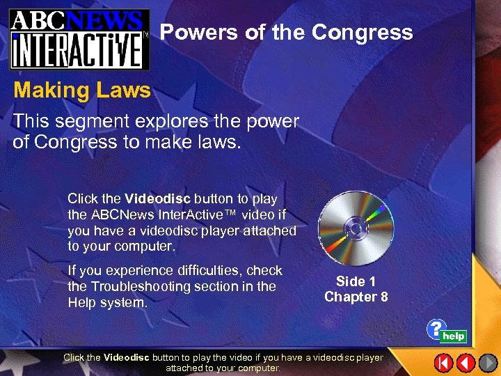 Powers of the Congress Making Laws This segment explores the power of Congress to