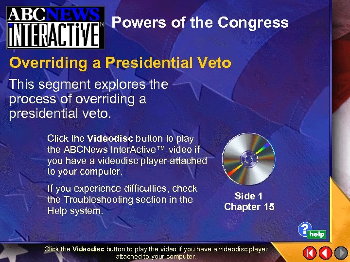 Powers of the Congress Overriding a Presidential Veto This segment explores the process of