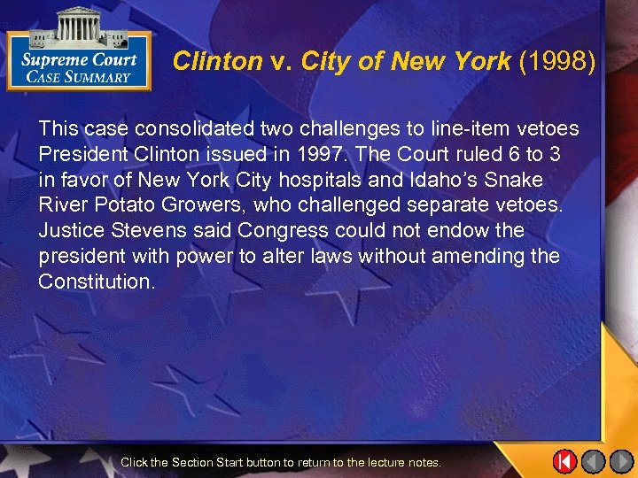 Clinton v. City of New York (1998) This case consolidated two challenges to line-item