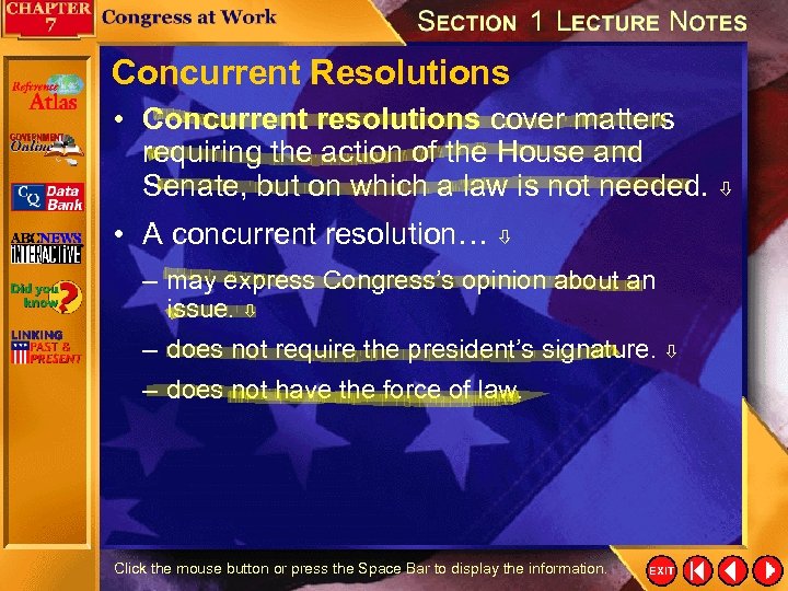 Concurrent Resolutions • Concurrent resolutions cover matters requiring the action of the House and