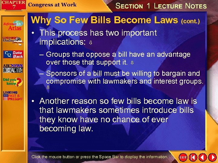 Why So Few Bills Become Laws (cont. ) • This process has two important