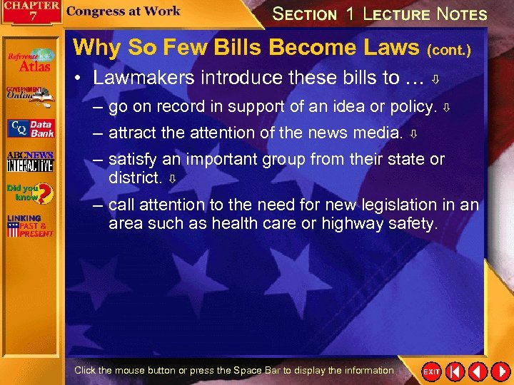 Why So Few Bills Become Laws (cont. ) • Lawmakers introduce these bills to