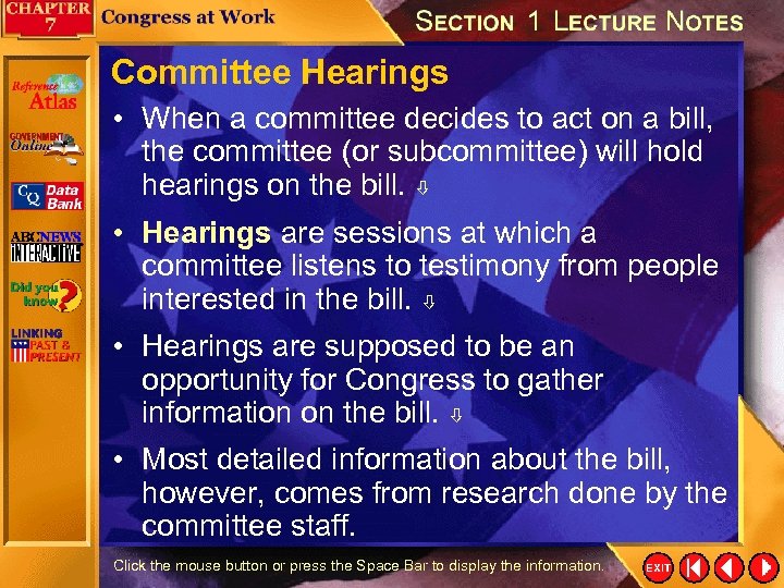 Committee Hearings • When a committee decides to act on a bill, the committee