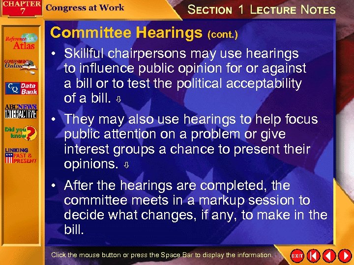 Committee Hearings (cont. ) • Skillful chairpersons may use hearings to influence public opinion