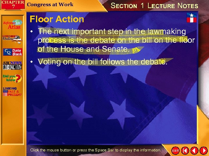 Floor Action • The next important step in the lawmaking process is the debate