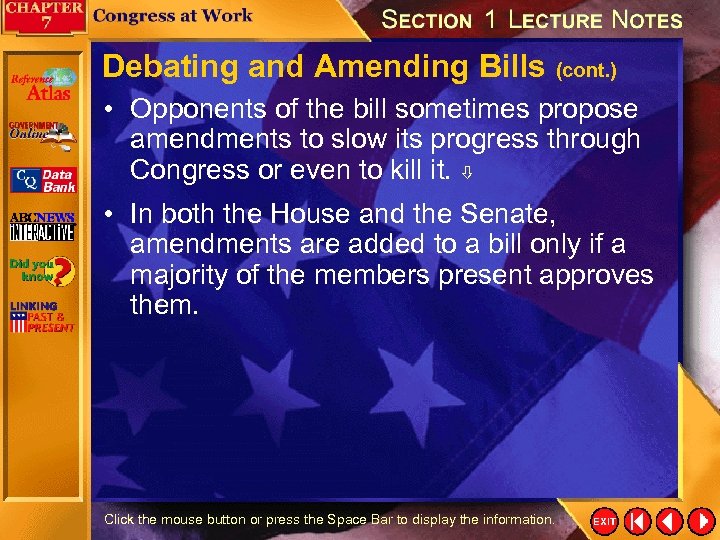 Debating and Amending Bills (cont. ) • Opponents of the bill sometimes propose amendments