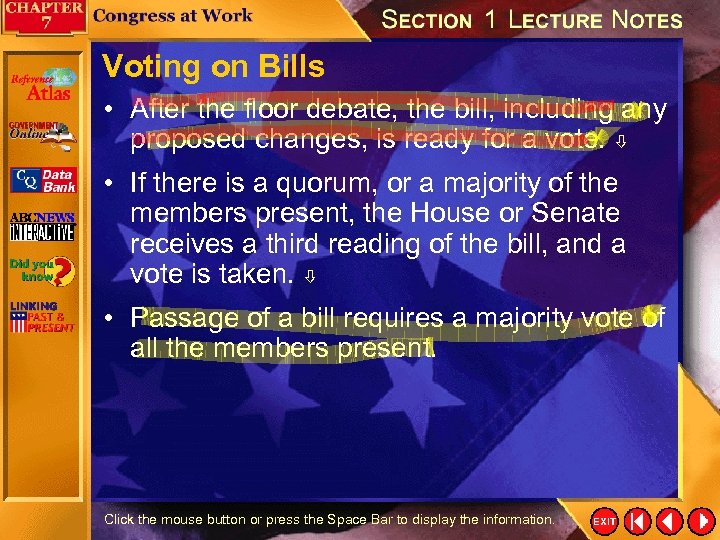 Voting on Bills • After the floor debate, the bill, including any proposed changes,