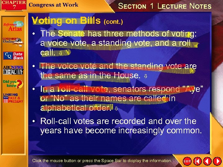 Voting on Bills (cont. ) • The Senate has three methods of voting: a