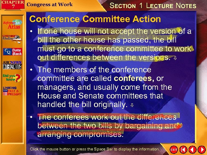 Conference Committee Action • If one house will not accept the version of a