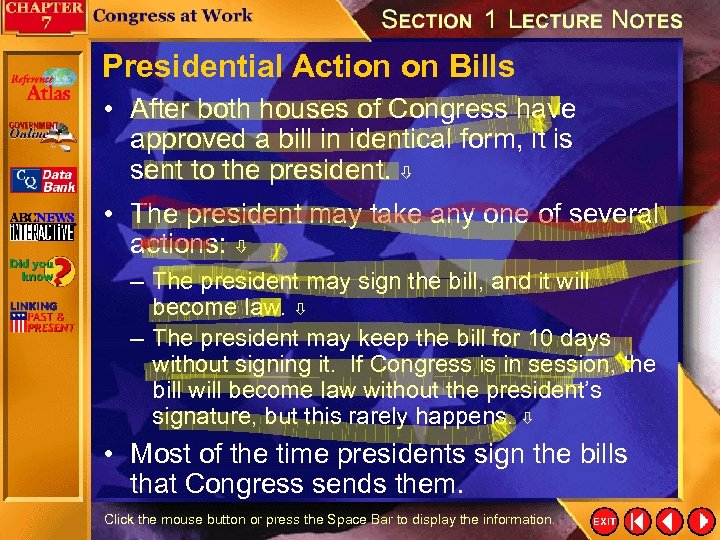 Presidential Action on Bills • After both houses of Congress have approved a bill