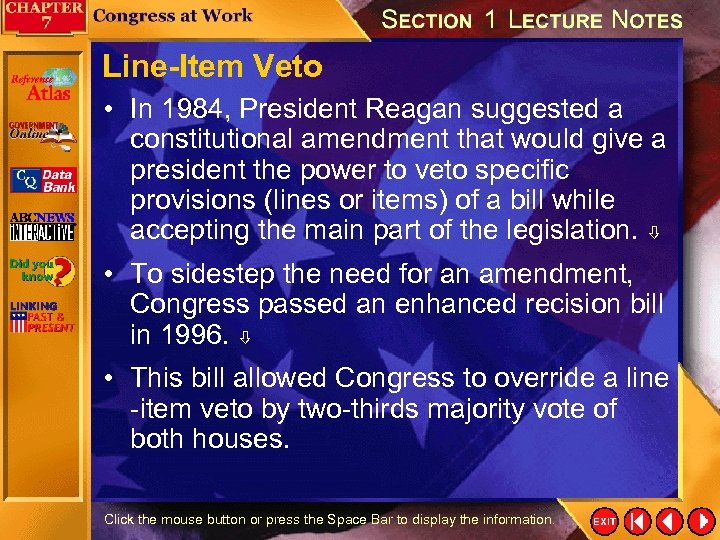 Line-Item Veto • In 1984, President Reagan suggested a constitutional amendment that would give