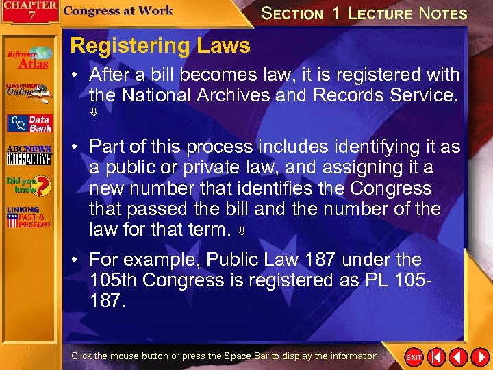 Registering Laws • After a bill becomes law, it is registered with the National