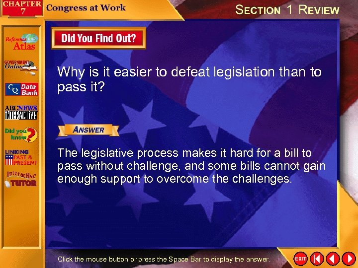 Why is it easier to defeat legislation than to pass it? The legislative process