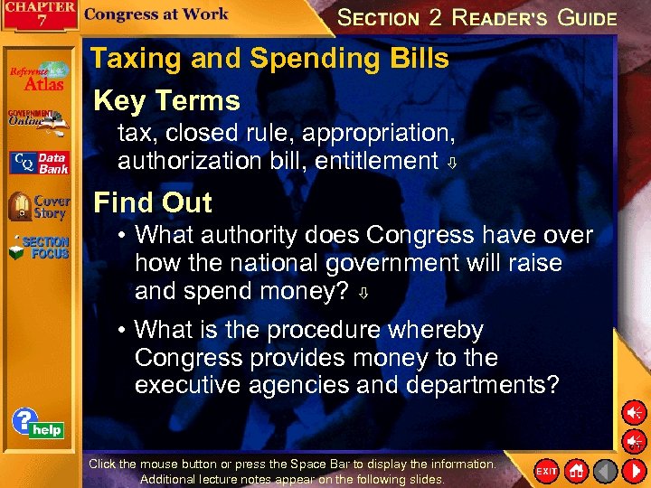 Taxing and Spending Bills Key Terms tax, closed rule, appropriation, authorization bill, entitlement Find