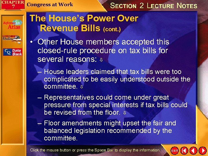 The House’s Power Over Revenue Bills (cont. ) • Other House members accepted this