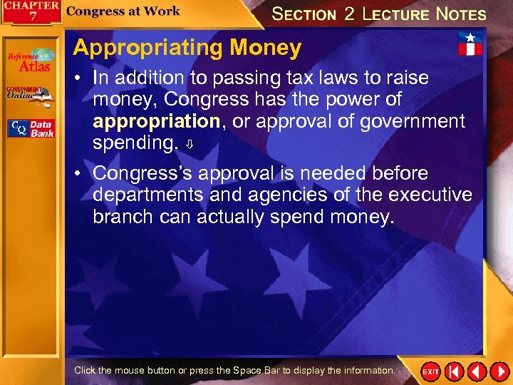 Appropriating Money • In addition to passing tax laws to raise money, Congress has