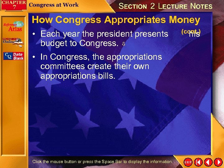 How Congress Appropriates Money • Each year the president presents budget to Congress. •