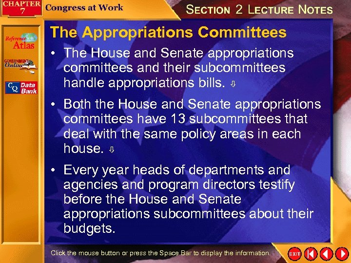 The Appropriations Committees • The House and Senate appropriations committees and their subcommittees handle