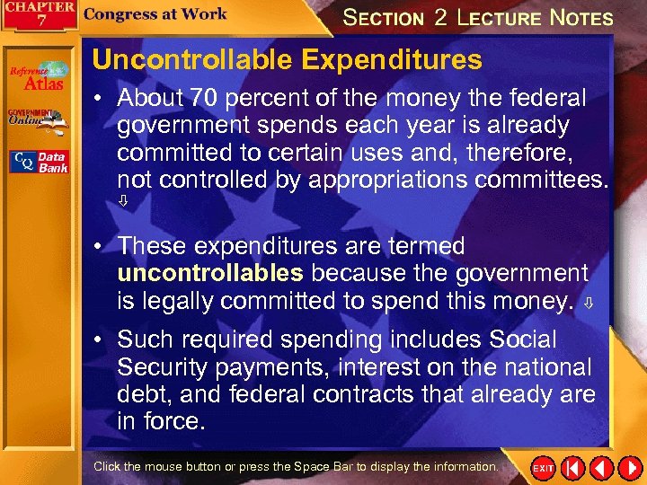 Uncontrollable Expenditures • About 70 percent of the money the federal government spends each