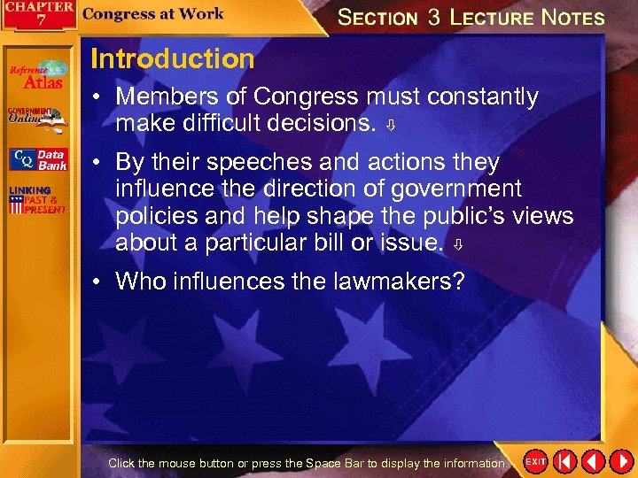 Introduction • Members of Congress must constantly make difficult decisions. • By their speeches