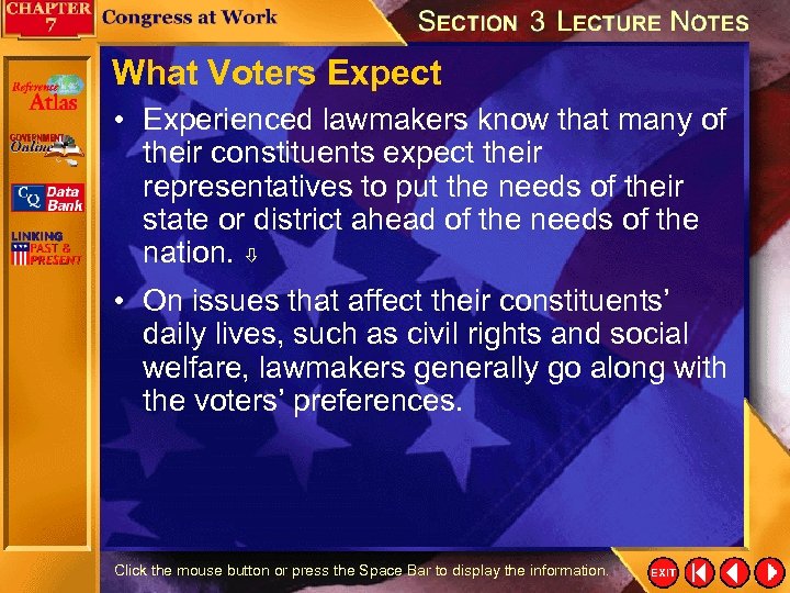 What Voters Expect • Experienced lawmakers know that many of their constituents expect their