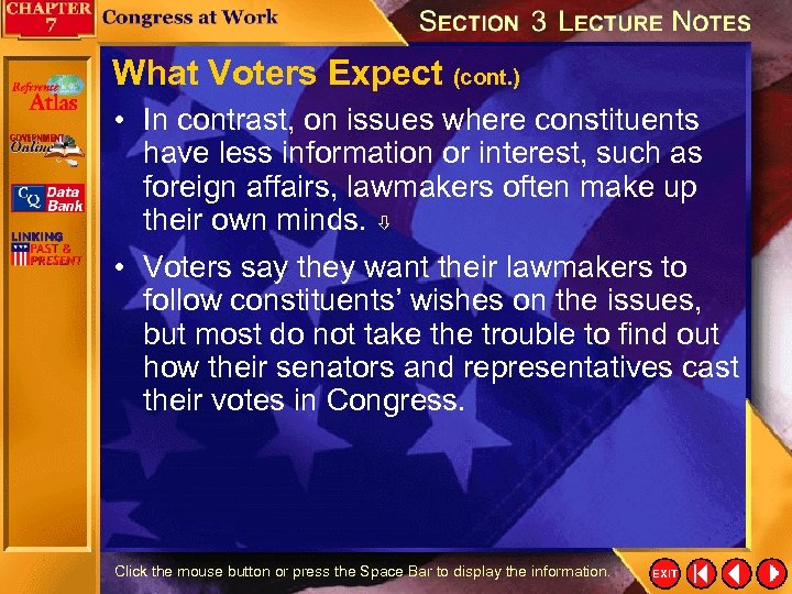 What Voters Expect (cont. ) • In contrast, on issues where constituents have less