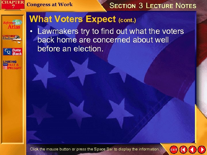 What Voters Expect (cont. ) • Lawmakers try to find out what the voters