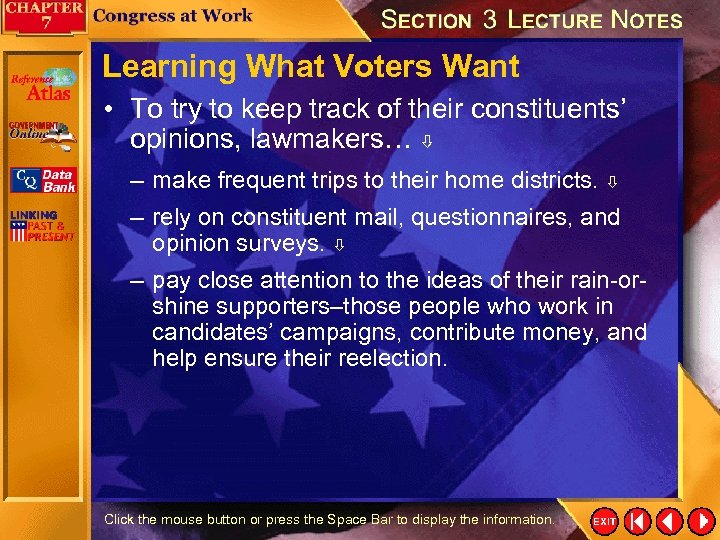 Learning What Voters Want • To try to keep track of their constituents’ opinions,