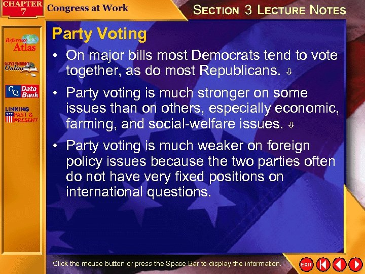 Party Voting • On major bills most Democrats tend to vote together, as do