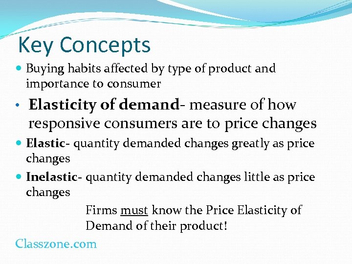 Key Concepts Buying habits affected by type of product and importance to consumer •