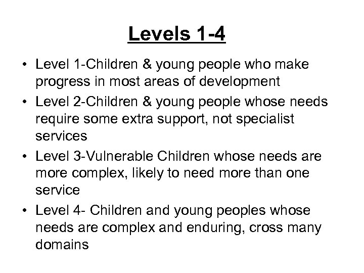 Levels 1 -4 • Level 1 -Children & young people who make progress in