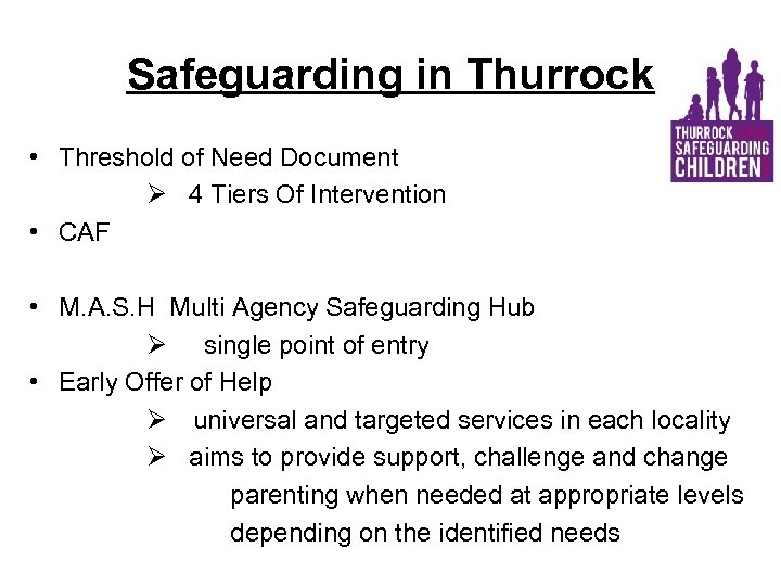 Safeguarding in Thurrock • Threshold of Need Document Ø 4 Tiers Of Intervention •