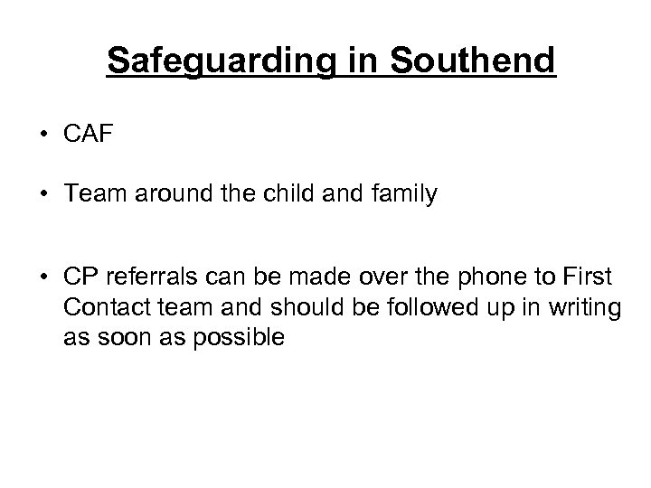 Safeguarding in Southend • CAF • Team around the child and family • CP