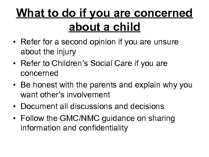 What to do if you are concerned about a child • Refer for a