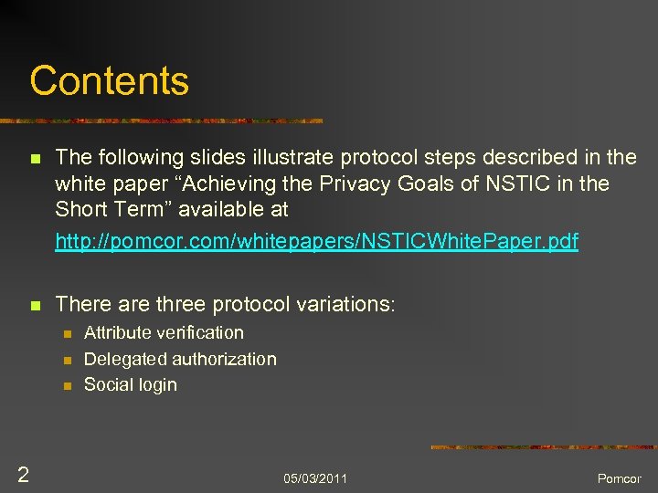 Contents n The following slides illustrate protocol steps described in the white paper “Achieving