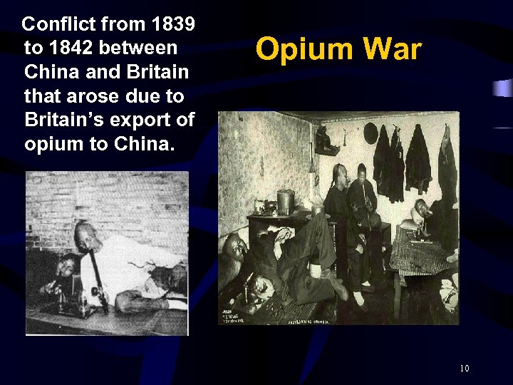 Conflict from 1839 to 1842 between China and Britain that arose due to Britain’s