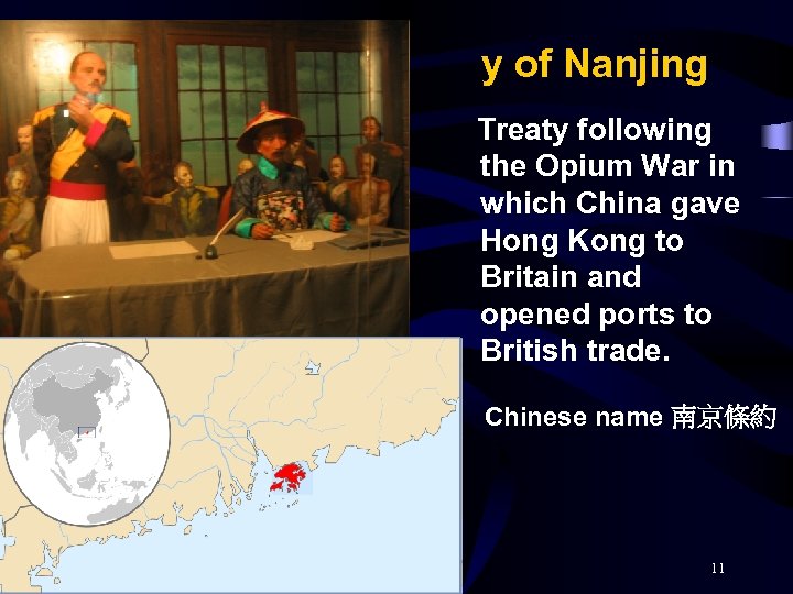 y of Nanjing Treaty following the Opium War in which China gave Hong Kong