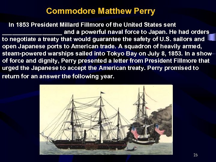 Commodore Matthew Perry In 1853 President Millard Fillmore of the United States sent _________