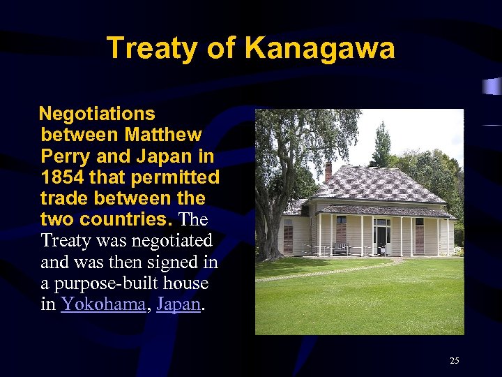 Treaty of Kanagawa Negotiations between Matthew Perry and Japan in 1854 that permitted trade