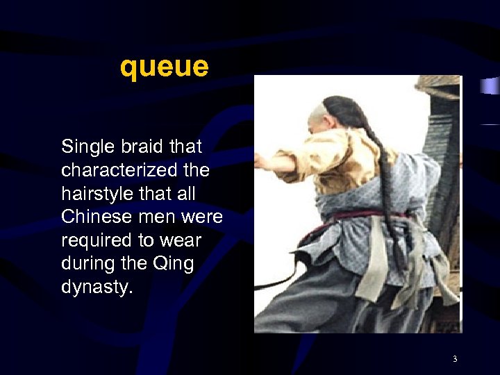 queue Single braid that characterized the hairstyle that all Chinese men were required to