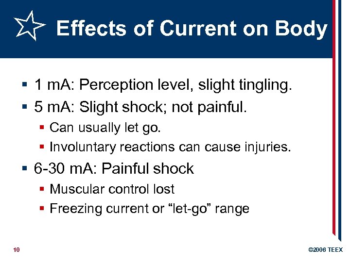 Effects of Current on Body § 1 m. A: Perception level, slight tingling. §