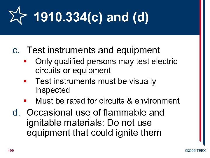 1910. 334(c) and (d) c. Test instruments and equipment § § § Only qualified