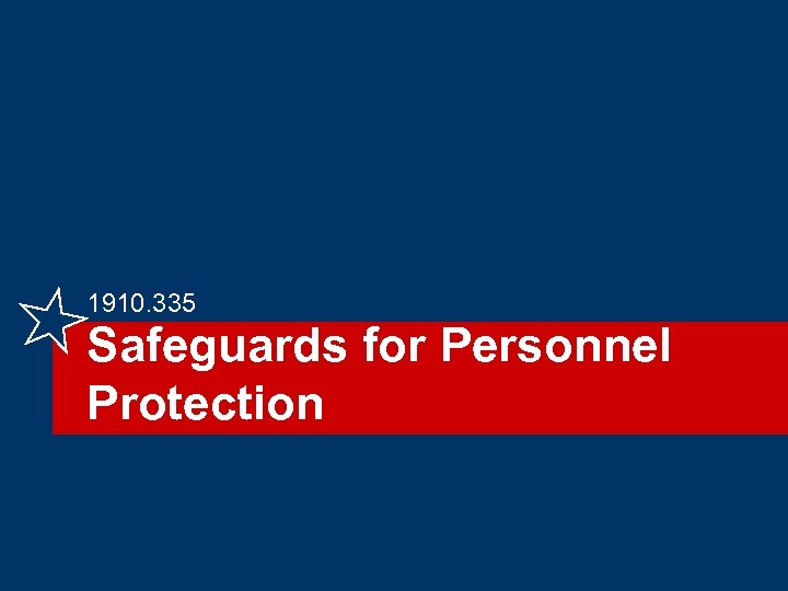 1910. 335 Safeguards for Personnel Protection 