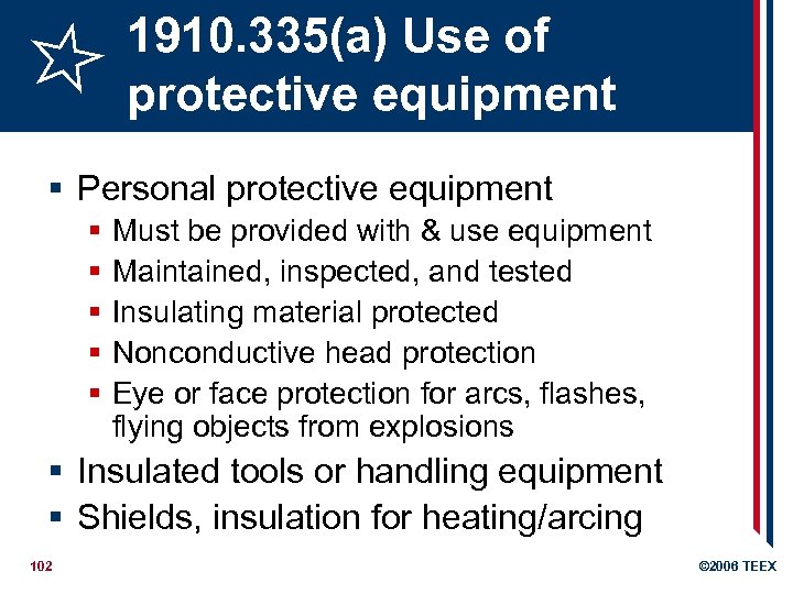 1910. 335(a) Use of protective equipment § Personal protective equipment § § § Must
