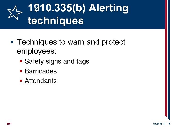 1910. 335(b) Alerting techniques § Techniques to warn and protect employees: § Safety signs