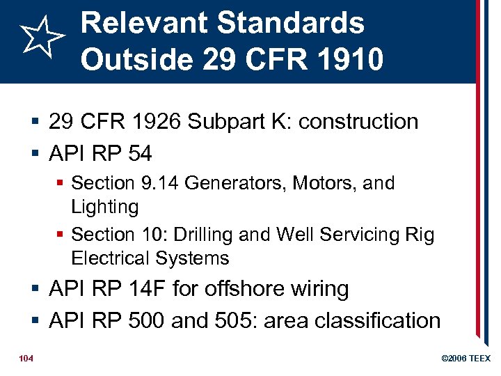 Relevant Standards Outside 29 CFR 1910 § 29 CFR 1926 Subpart K: construction §