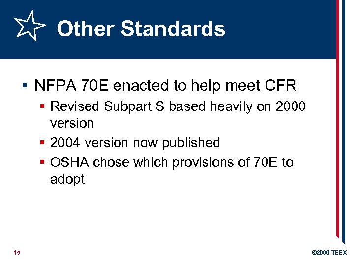 Other Standards § NFPA 70 E enacted to help meet CFR § Revised Subpart
