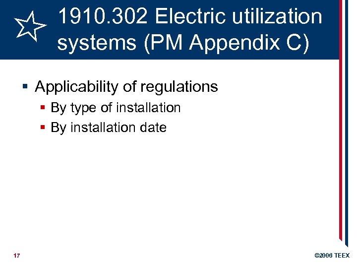 1910. 302 Electric utilization systems (PM Appendix C) § Applicability of regulations § By