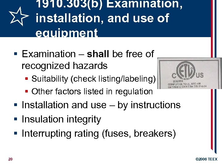 1910. 303(b) Examination, installation, and use of equipment § Examination – shall be free